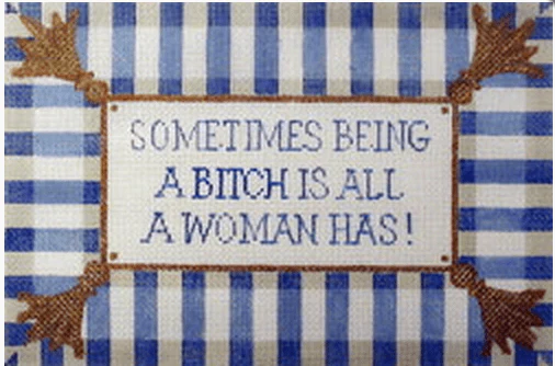 Sometimes being a Bitch